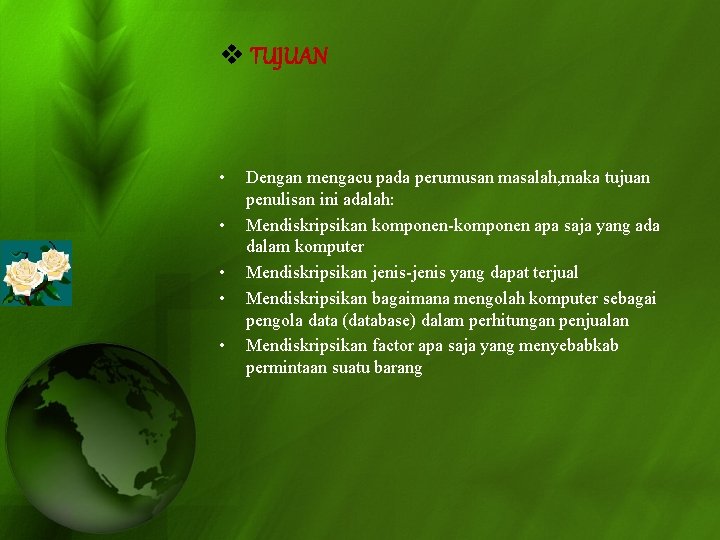 v TUJUAN • • • Dengan mengacu pada perumusan masalah, maka tujuan penulisan ini
