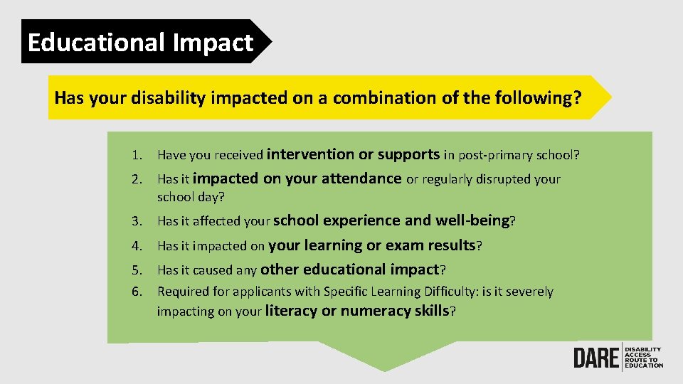Educational Impact Has your disability impacted on a combination of the following? 1. Have