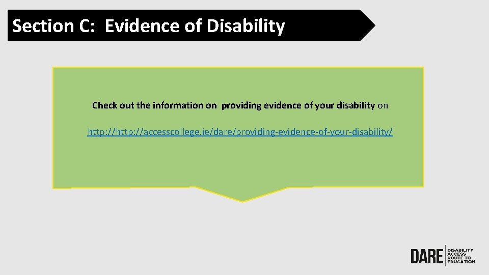 Section C: Evidence of Disability Check out the information on providing evidence of your