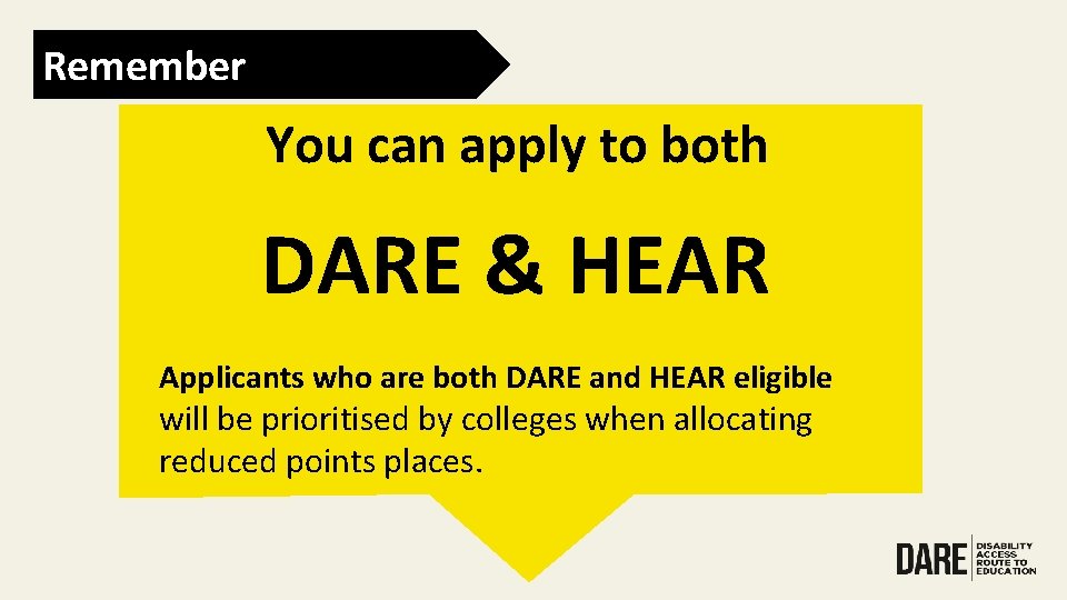 Remember You can apply to both DARE & HEAR Applicants who are both DARE