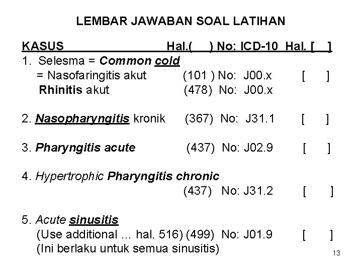 LEMBAR JAWABAN SOAL LATIHAN KASUS Hal. ( ) No: ICD-10 Hal. [ ] 1.