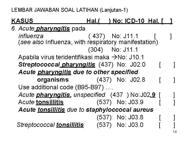 LEMBAR JAWABAN SOAL LATIHAN (Lanjutan-1) KASUS Hal. ( ) No: ICD-10 Hal. [ ]