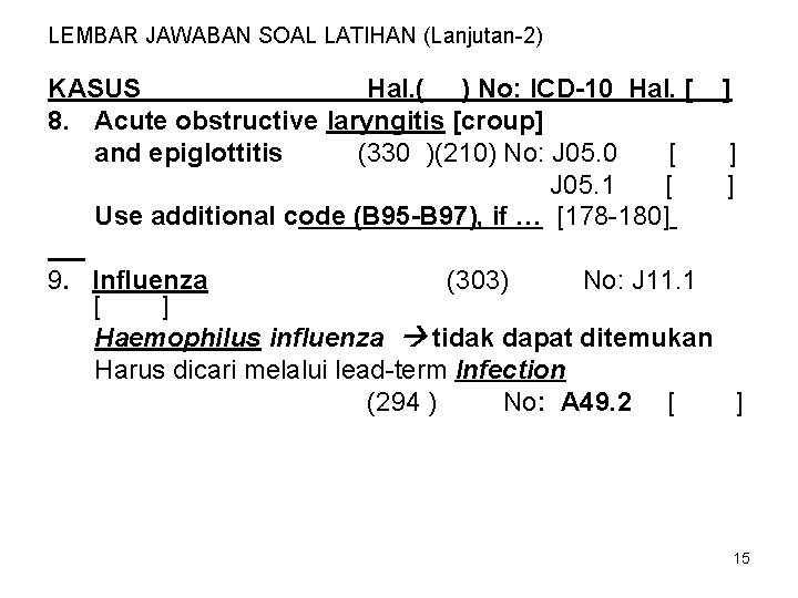 LEMBAR JAWABAN SOAL LATIHAN (Lanjutan-2) KASUS Hal. ( ) No: ICD-10 Hal. [ ]