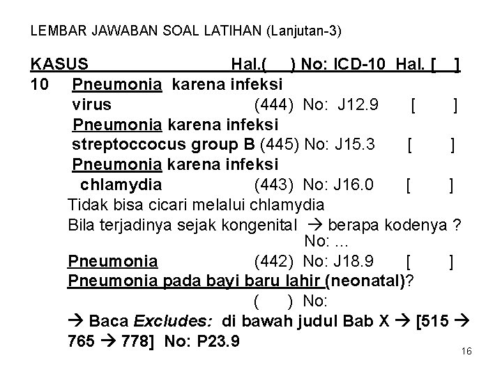 LEMBAR JAWABAN SOAL LATIHAN (Lanjutan-3) KASUS Hal. ( ) No: ICD-10 Hal. [ ]