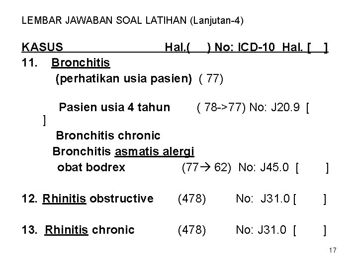 LEMBAR JAWABAN SOAL LATIHAN (Lanjutan-4) KASUS Hal. ( ) No: ICD-10 Hal. [ ]