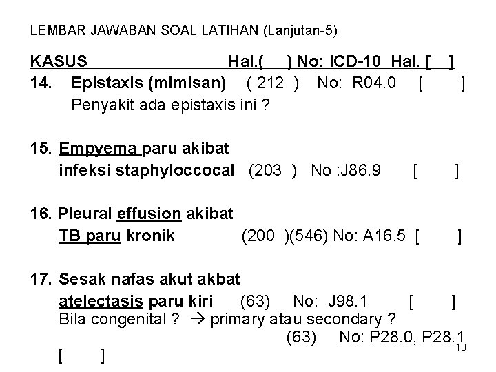 LEMBAR JAWABAN SOAL LATIHAN (Lanjutan-5) KASUS Hal. ( ) No: ICD-10 Hal. [ ]