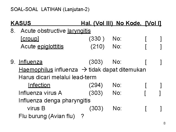 SOAL-SOAL LATIHAN (Lanjutan-2) KASUS Hal. (Vol III) No Kode. [Vol I] 8. Acute obstructive