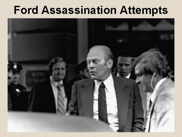 Ford Assassination Attempts 