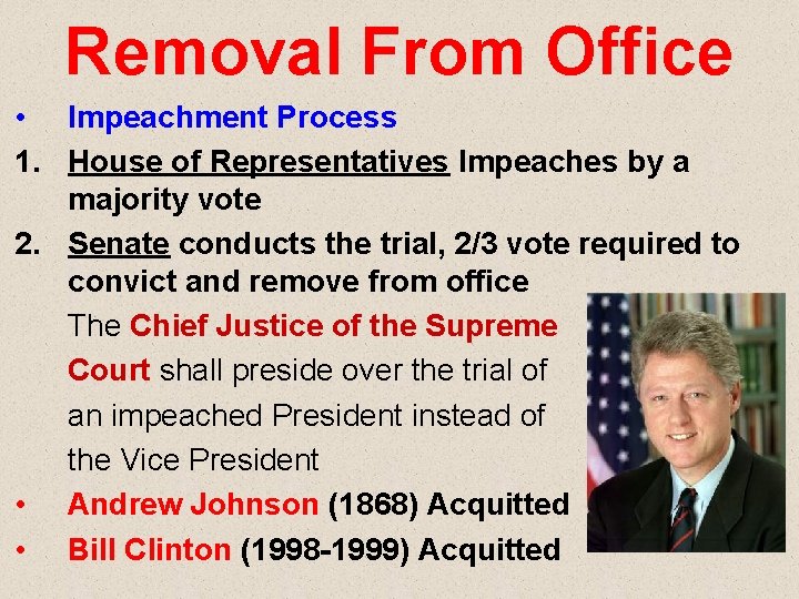 Removal From Office • Impeachment Process 1. House of Representatives Impeaches by a majority