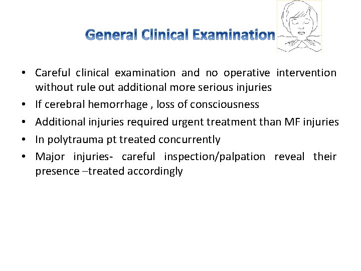 • Careful clinical examination and no operative intervention without rule out additional more • Careful clinical examination and no operative intervention without rule out additional more