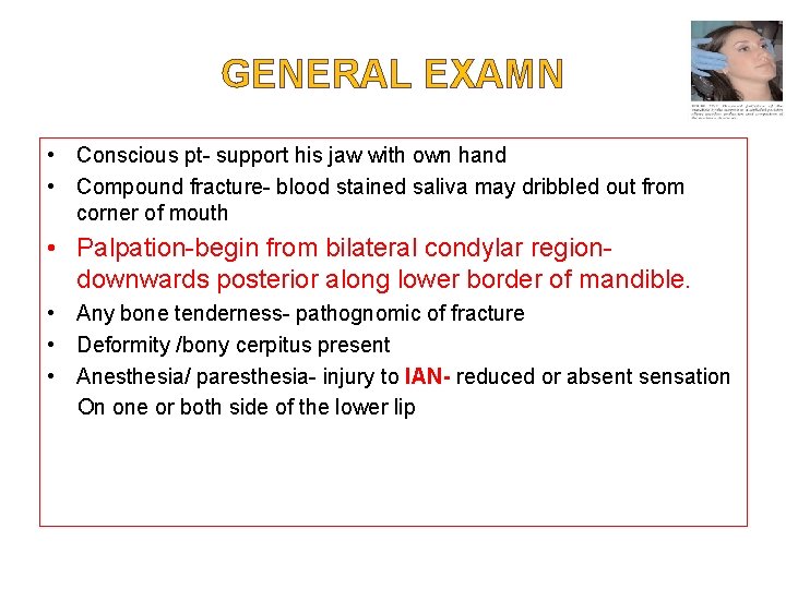 GENERAL EXAMN • Conscious pt- support his jaw with own hand • Compound fracture- GENERAL EXAMN • Conscious pt- support his jaw with own hand • Compound fracture-