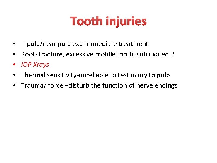 Tooth injuries • • • If pulp/near pulp exp-immediate treatment Root- fracture, excessive mobile