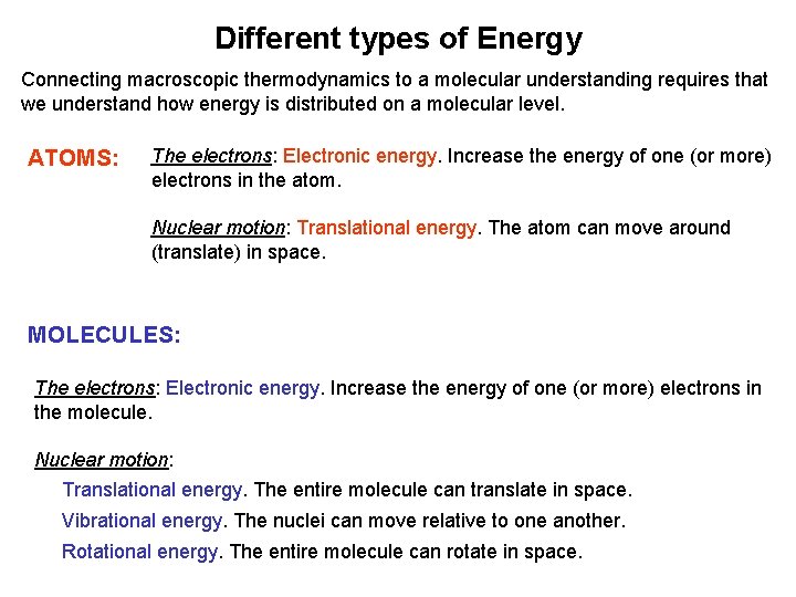 Different types of Energy Connecting macroscopic thermodynamics to a molecular understanding requires that we