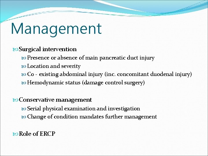 Management Surgical intervention Presence or absence of main pancreatic duct injury Location and severity