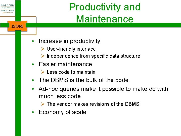 ISOM Productivity and Maintenance • Increase in productivity Ø User-friendly interface Ø Independence from