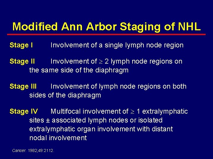Modified Ann Arbor Staging of NHL Stage I Involvement of a single lymph node