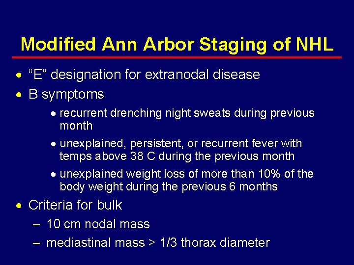 Modified Ann Arbor Staging of NHL · “E” designation for extranodal disease · B