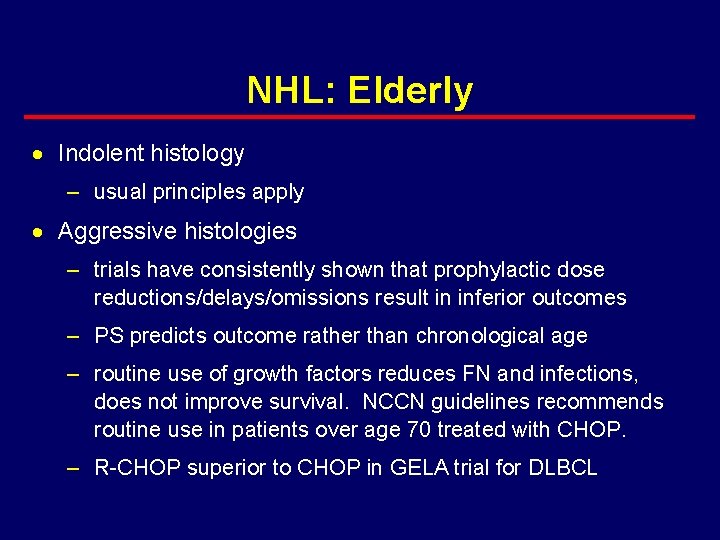 NHL: Elderly · Indolent histology – usual principles apply · Aggressive histologies – trials