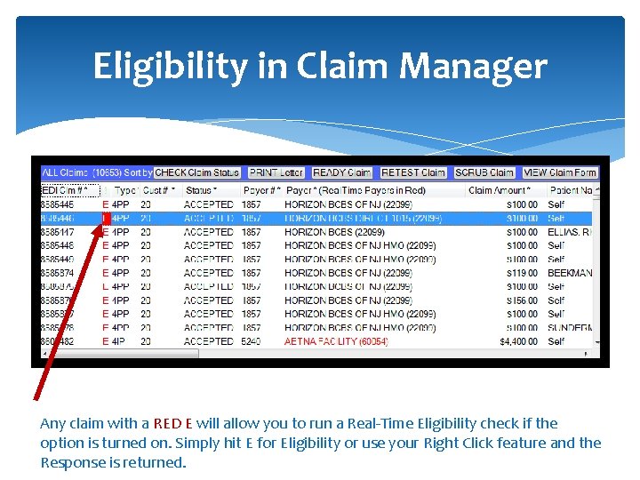 Eligibility in Claim Manager Any claim with a RED E will allow you to