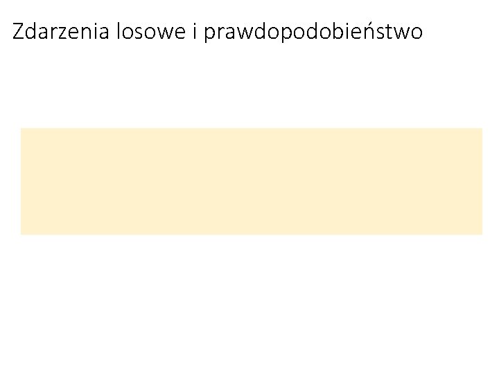 Zdarzenia losowe i prawdopodobieństwo 