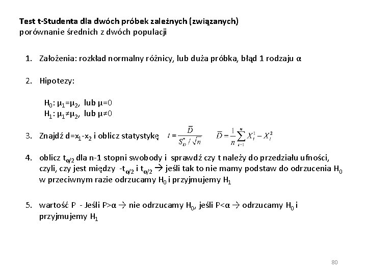 Test t-Studenta dla dwóch próbek zależnych (związanych) porównanie średnich z dwóch populacji 1. Założenia: