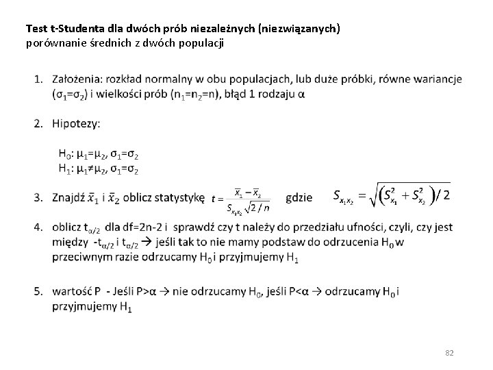 Test t-Studenta dla dwóch prób niezależnych (niezwiązanych) porównanie średnich z dwóch populacji 82 