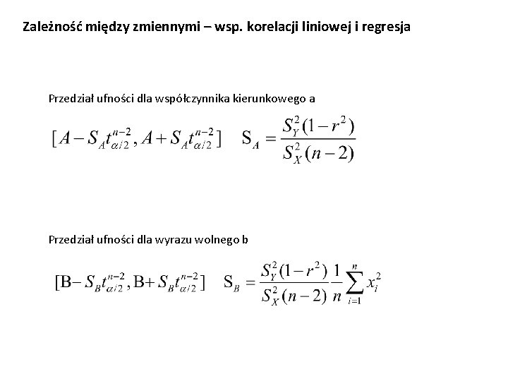 Zależność między zmiennymi – wsp. korelacji liniowej i regresja Przedział ufności dla współczynnika kierunkowego