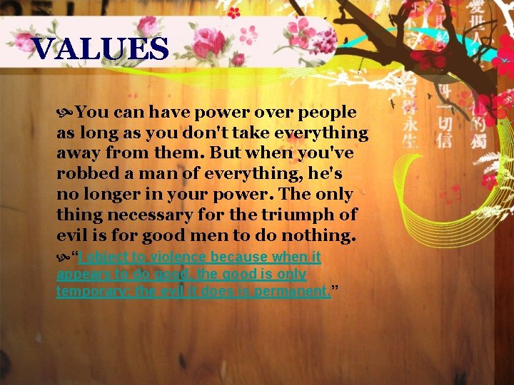 VALUES You can have power over people as long as you don't take everything