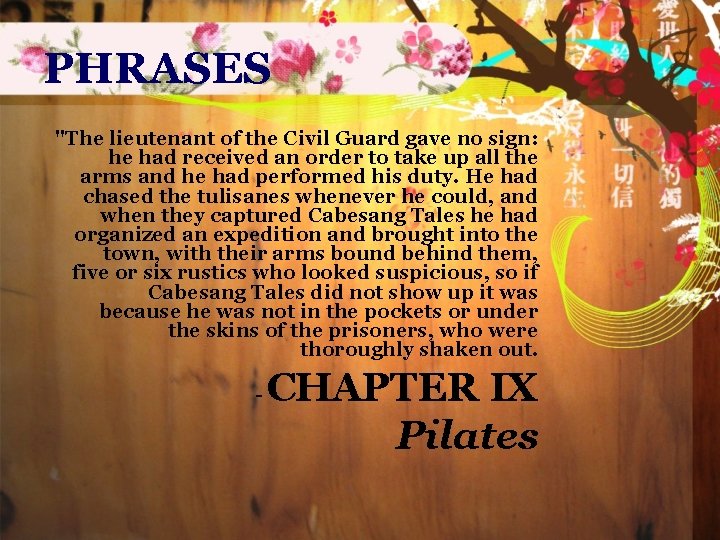 PHRASES "The lieutenant of the Civil Guard gave no sign: he had received an