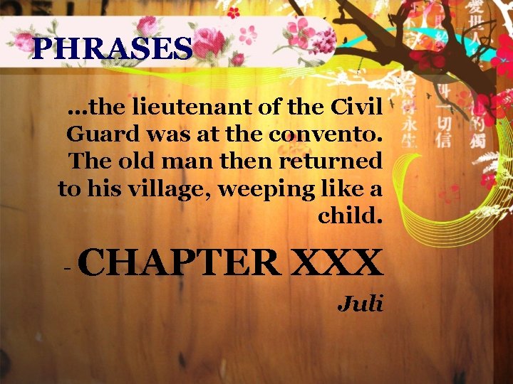 PHRASES …the lieutenant of the Civil Guard was at the convento. The old man