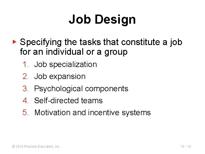 Job Design ▶ Specifying the tasks that constitute a job for an individual or