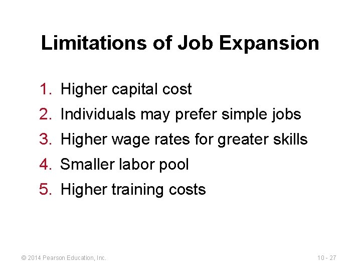 Limitations of Job Expansion 1. Higher capital cost 2. Individuals may prefer simple jobs