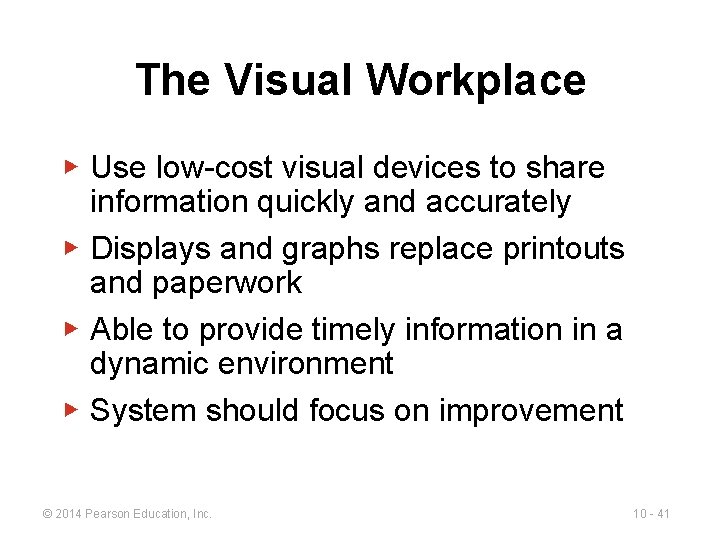 The Visual Workplace ▶ Use low-cost visual devices to share information quickly and accurately