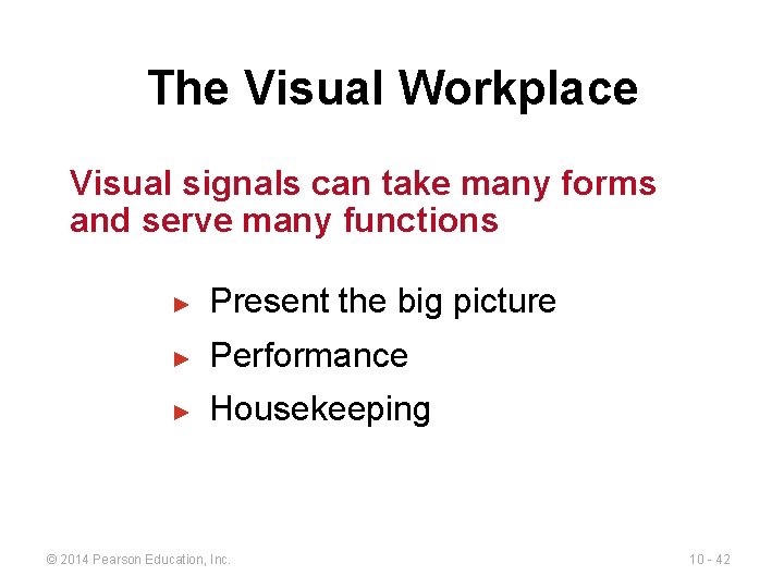 The Visual Workplace Visual signals can take many forms and serve many functions ►