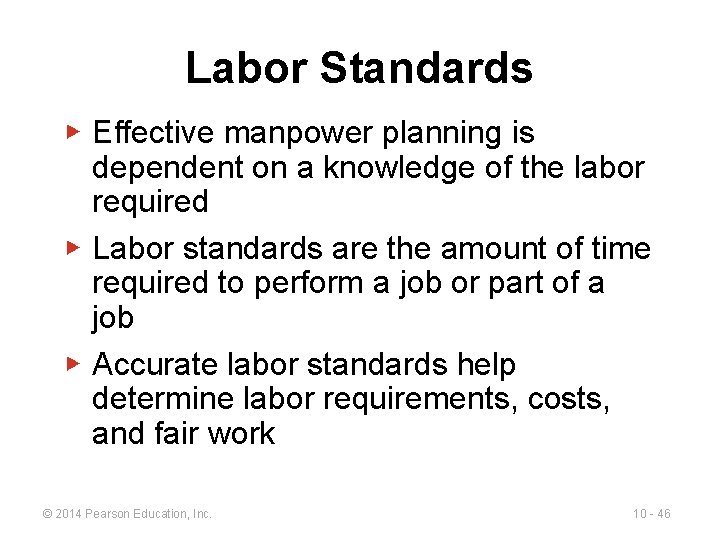 Labor Standards ▶ Effective manpower planning is dependent on a knowledge of the labor