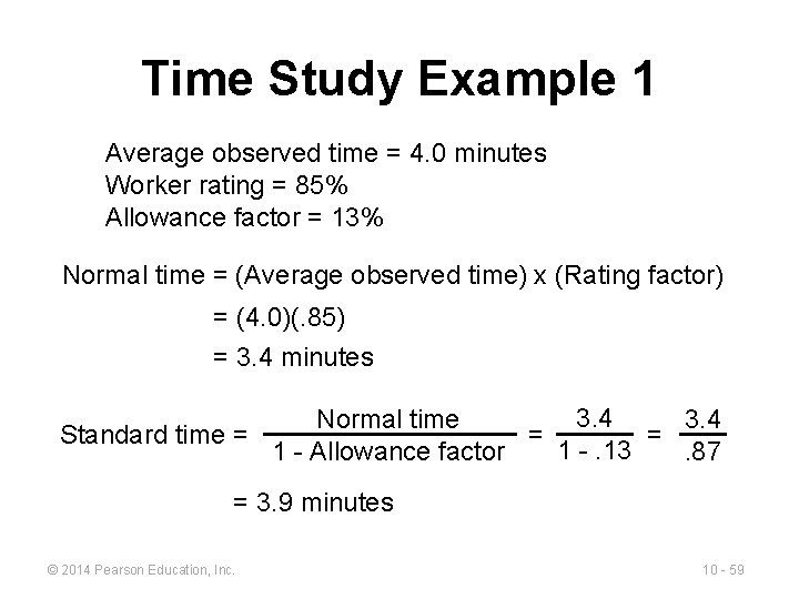Time Study Example 1 Average observed time = 4. 0 minutes Worker rating =
