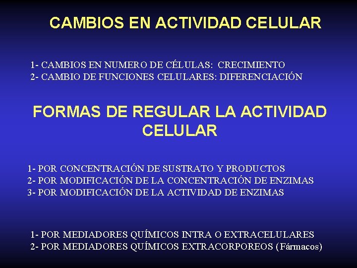 CAMBIOS EN ACTIVIDAD CELULAR 1 - CAMBIOS EN NUMERO DE CÉLULAS: CRECIMIENTO 2 -