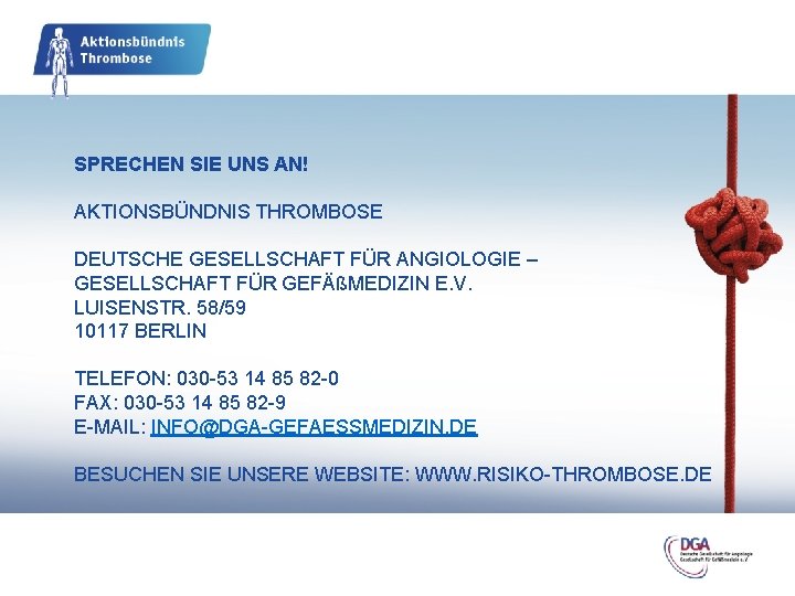 SPRECHEN SIE UNS AN! AKTIONSBÜNDNIS THROMBOSE DEUTSCHE GESELLSCHAFT FÜR ANGIOLOGIE – GESELLSCHAFT FÜR GEFÄßMEDIZIN