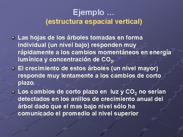 Ejemplo … (estructura espacial vertical) Las hojas de los árboles tomadas en forma individual