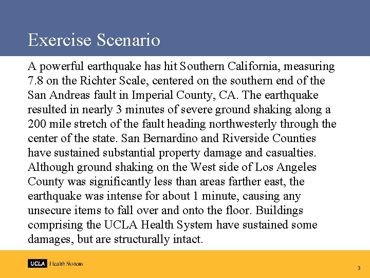 Exercise Scenario A powerful earthquake has hit Southern California, measuring 7. 8 on the