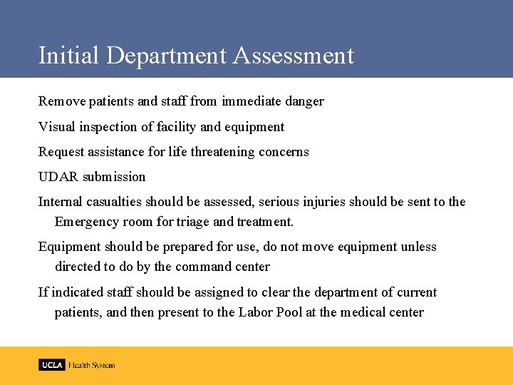 Initial Department Assessment Remove patients and staff from immediate danger Visual inspection of facility