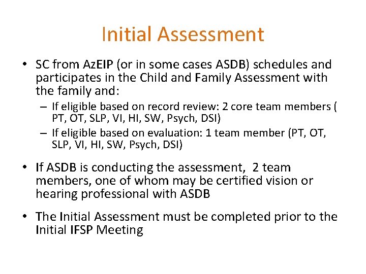 Initial Assessment • SC from Az. EIP (or in some cases ASDB) schedules and