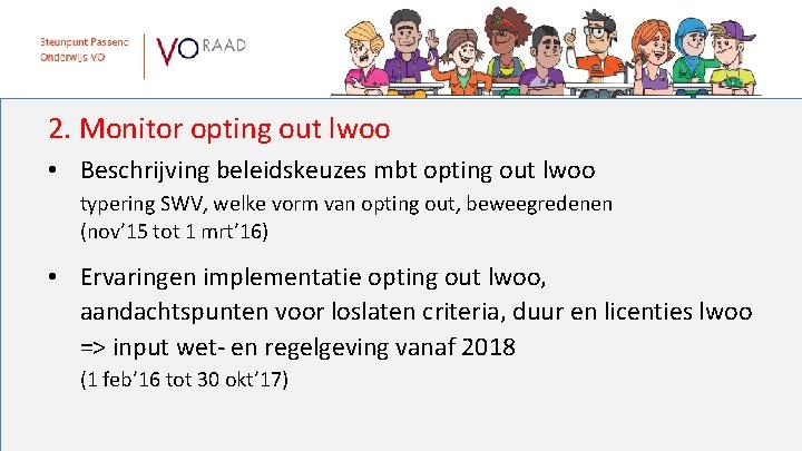 2. Monitor opting out lwoo • Beschrijving beleidskeuzes mbt opting out lwoo typering SWV,