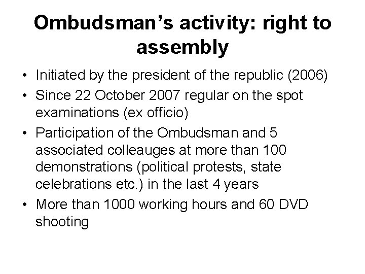 Ombudsman’s activity: right to assembly • Initiated by the president of the republic (2006)