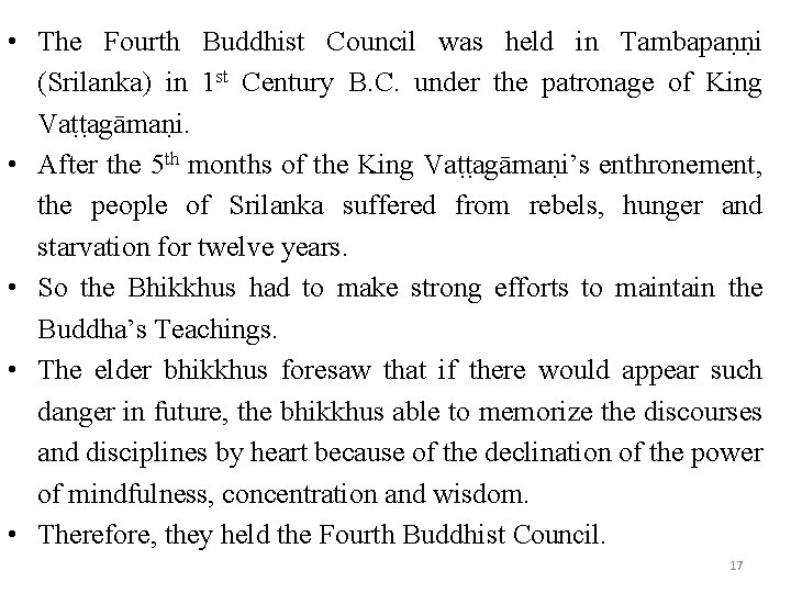  • The Fourth Buddhist Council was held in Tambapaṇṇi (Srilanka) in 1 st