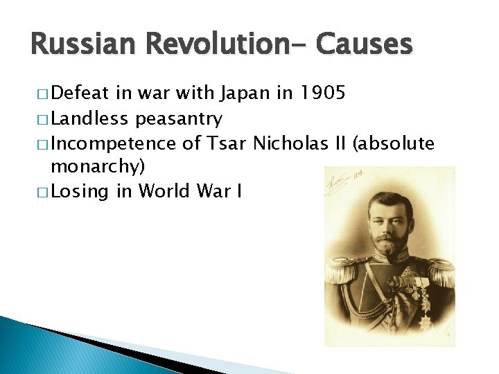 Russian Revolution- Causes � Defeat in war with Japan in 1905 � Landless peasantry
