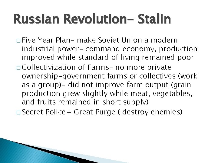 Russian Revolution- Stalin � Five Year Plan- make Soviet Union a modern industrial power-