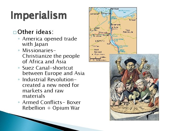 Imperialism � Other ideas: ◦ America opened trade with Japan ◦ Missionaries. Christianize the