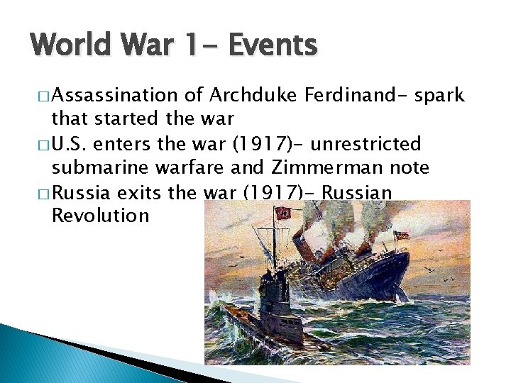 World War 1 - Events � Assassination of Archduke Ferdinand- spark that started the