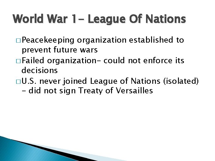 World War 1 - League Of Nations � Peacekeeping organization established to prevent future